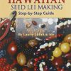 Hawaiian Seed Lei Making: Step-by-Step Guide (Softcover)