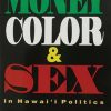 Money, Color & Sex in Hawaii Politics