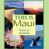 This is Maui: Visions of the Islands