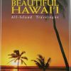Beautiful Hawaii: All Island Travelogue