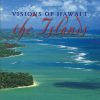 Visions of Hawaii: The Islands