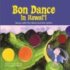 Bon Dance in Hawaii: Dance with the Wind and the Spirits