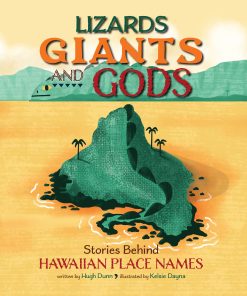 Lizards, Giants, and Gods: Stories Behind Hawaiian Place Names